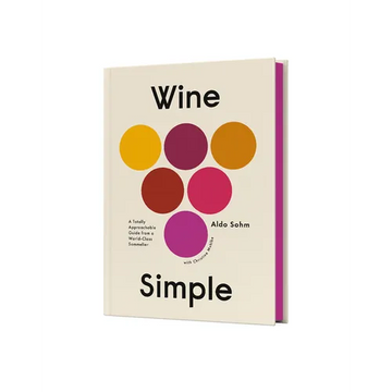 Wine Simple: A Totally Approachable Guide from a World-Class Sommelier
