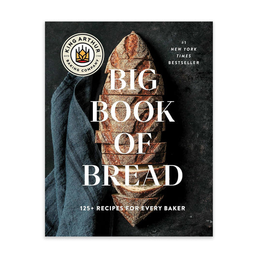 The King Arthur Baking Company Big Book of Bread: 125+ Recipes for Every Baker (a Cookbook)