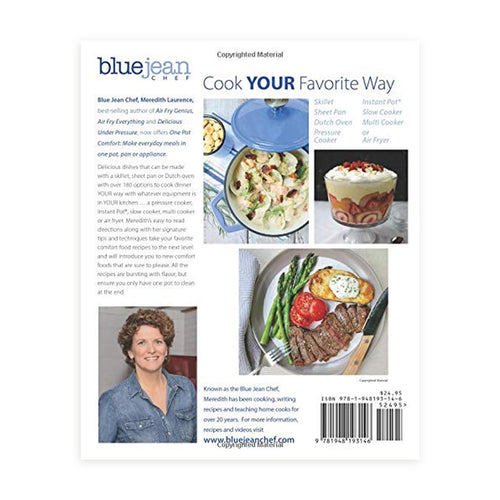 Blue Jean Chef's One Pot Comfort: Make Everyday Meals in One Pot, Pan or Appliance: 180+ Recipes for Your Dutch Oven, Skillet, Sheet Pan, Instant-Pot(