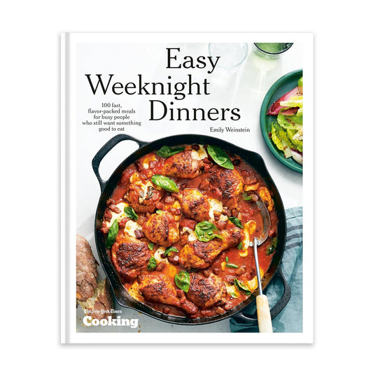 Easy Weeknight Dinners: 100 Fast, Flavor-Packed Meals for Busy People Who Still Want Something Good to Eat [A Cookbook]