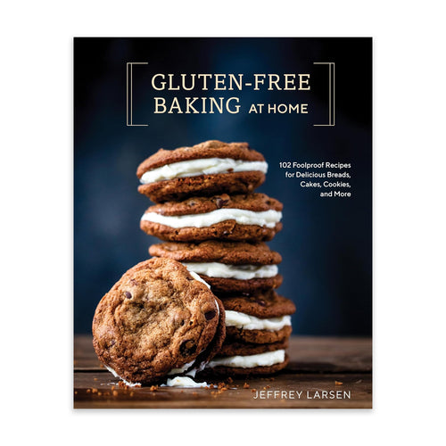 Gluten-Free Baking at Home: 102 Foolproof Recipes for Delicious Breads, Cakes, Cookies, and More