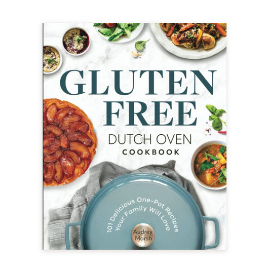 Gluten Free Dutch Oven Cookbook: 101 Delicious One-Pot Recipes Your Family Will Love