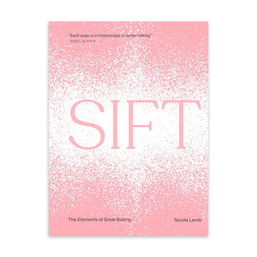Sift: The Elements of Great Baking