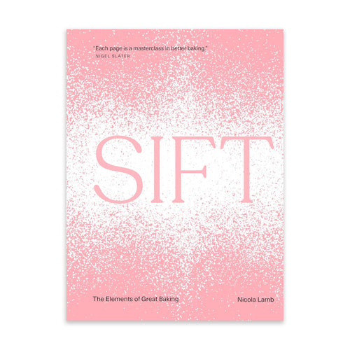 Sift: The Elements of Great Baking