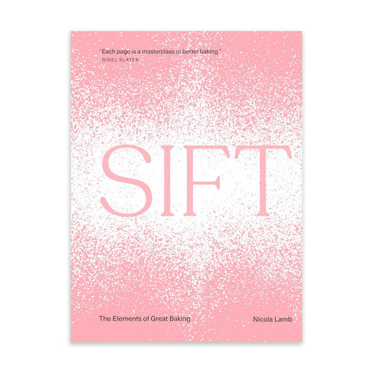 Sift: The Elements of Great Baking