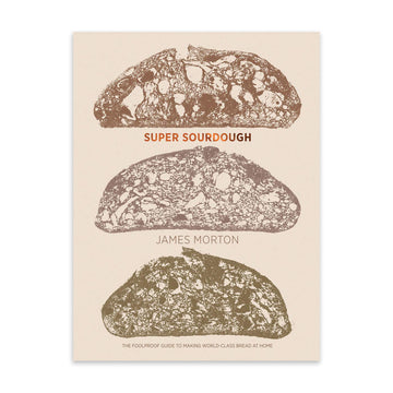 Super Sourdough: The Foolproof Guide to Making World-Class Bread at Home (Hardcover)