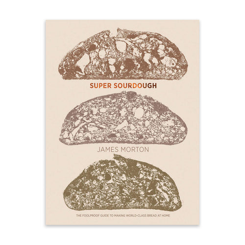 Super Sourdough: The Foolproof Guide to Making World-Class Bread at Home (Hardcover)