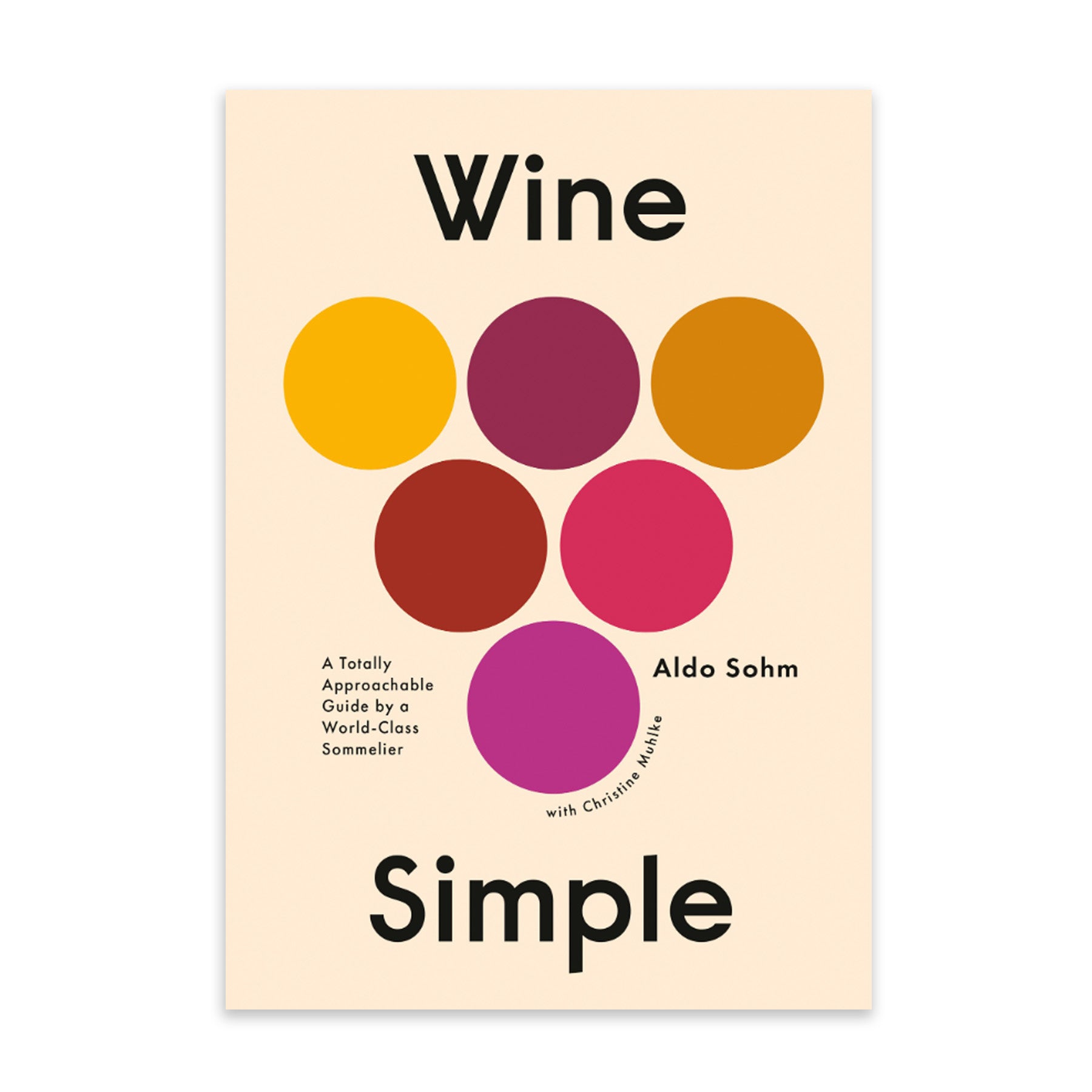 Wine Simple: A Totally Approachable Guide from a World-Class Sommelier