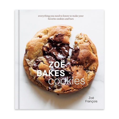 Zoë Bakes Cookies: Everything You Need to Know to Make Your Favorite Cookies and Bars [A Baking Book]