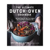 The Ultimate Dutch Oven Cookbook: The Best Recipes on the Planet for Everyone's Favorite Pot (Paperback)